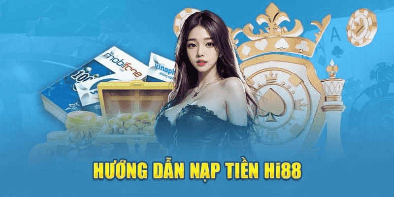Hướng dẫn nạp tiền Hi88 chuẩn cập nhật mới nhất năm 2024 2 Lựa chọn phương thức nạp qua thẻ cào điện thoại
