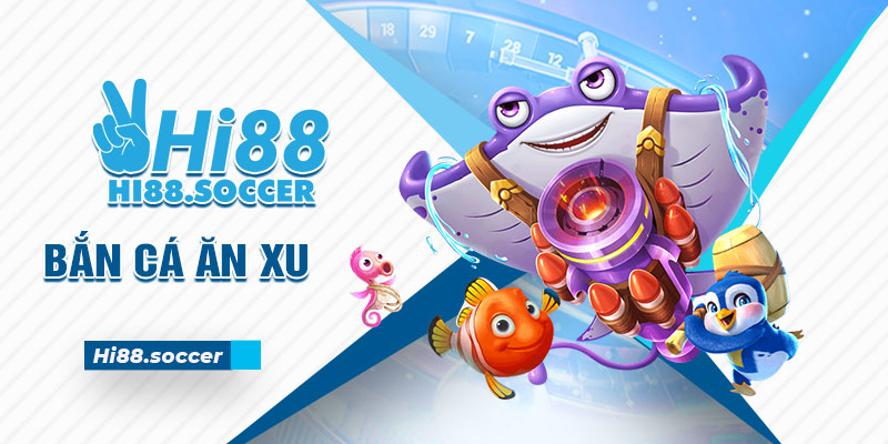 Khám phá Bắn cá ăn xu - Thế giới giải trí dưới đại dương 2 Bắn cá ăn xu