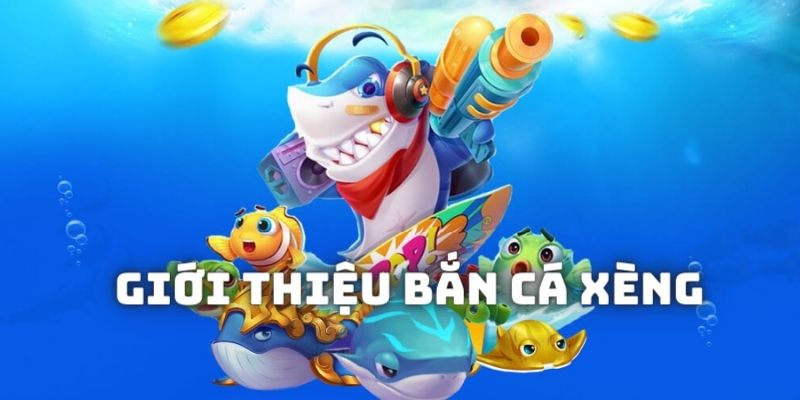 Bắn Cá Xèng – Tựa Game Săn Thưởng Xanh Chín Chất Lượng 1 Giới thiệu về tựa game dưới đáy biển sâu Bắn cá xèng
