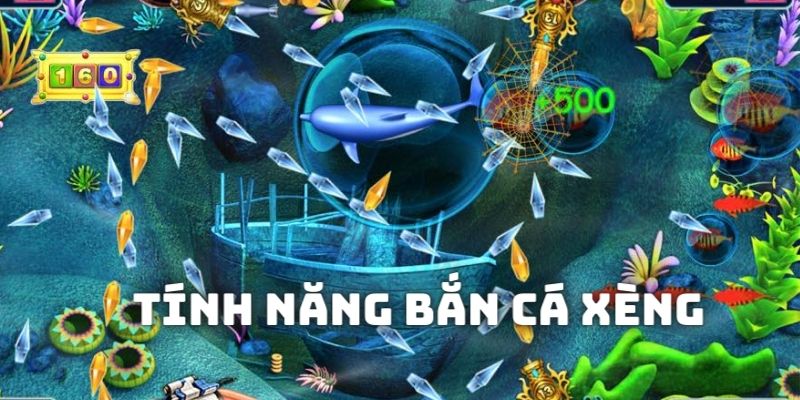 Bắn Cá Xèng – Tựa Game Săn Thưởng Xanh Chín Chất Lượng 2 Tổ hợp tính năng trong game